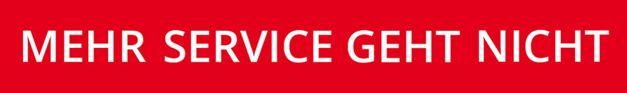 Mehr Service geht nicht Mehr Service geht nicht